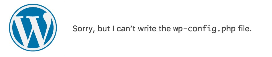 Sorry, but I can’t write the wp-config.php file.