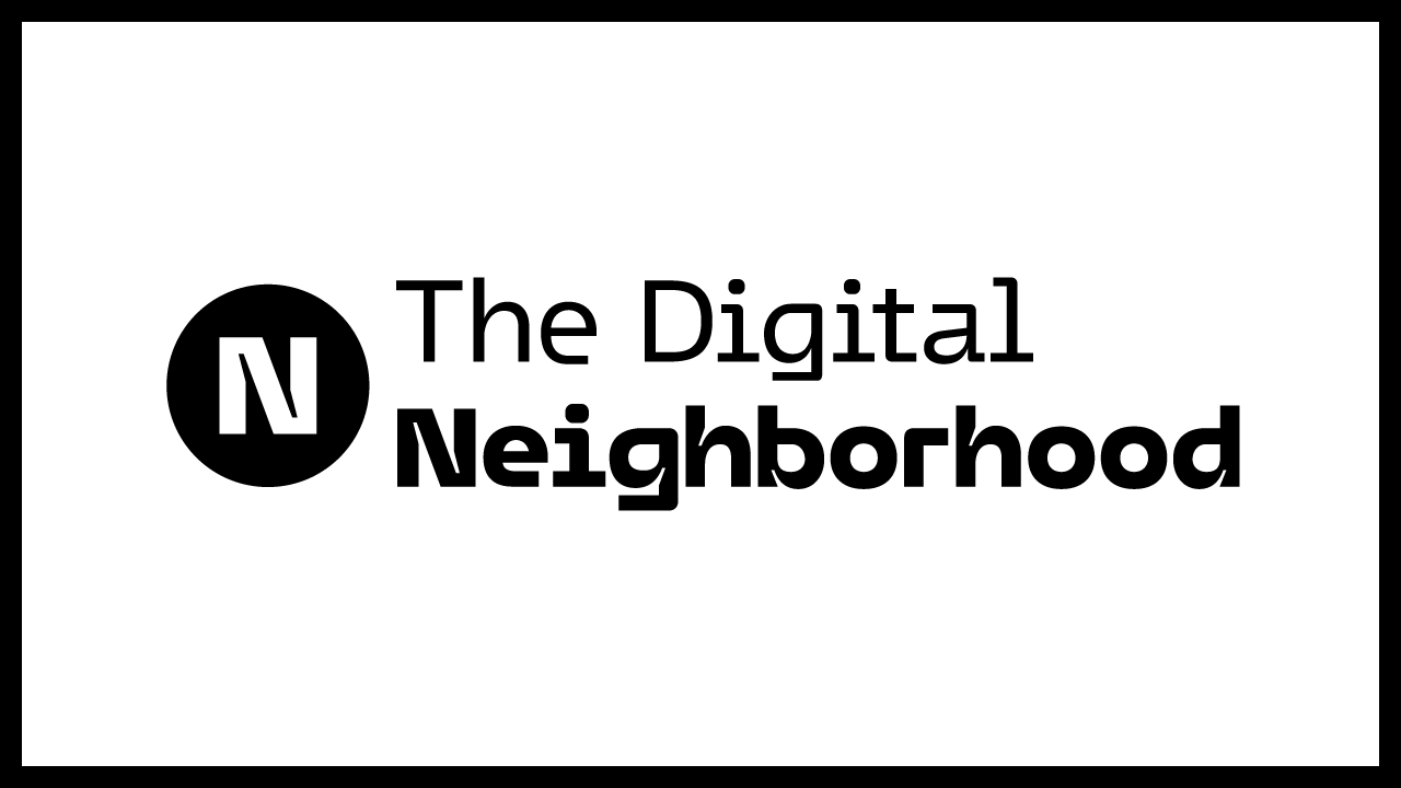 Welcome to The Digital Neighborhood